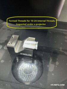 HFJ Thread forming for 10-24 inspected under projector